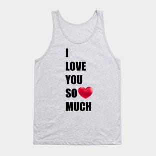 I love you so much Tank Top